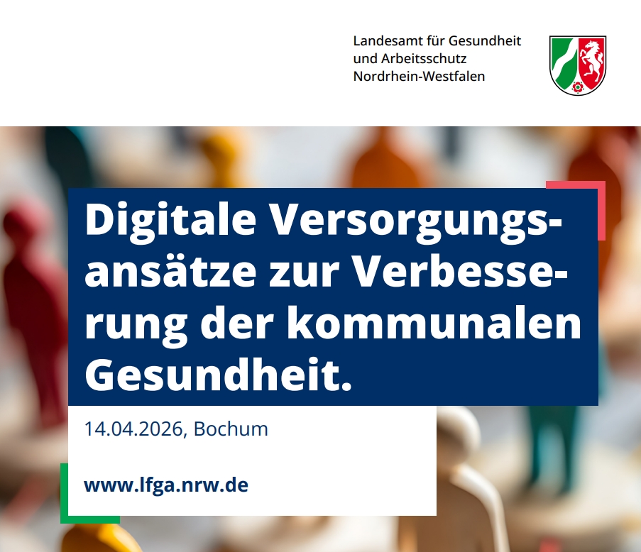 oben rechts: Wortbildmarke des Landesamt für Gesundheit  und Arbeitsschutz Nordrhein-Westfalen; Text: Digitale Versorgungsansätze zur Verbesserung der kommunalen  Gesundheit. 14.04.2026, Bochum www.lfga.nrw.de