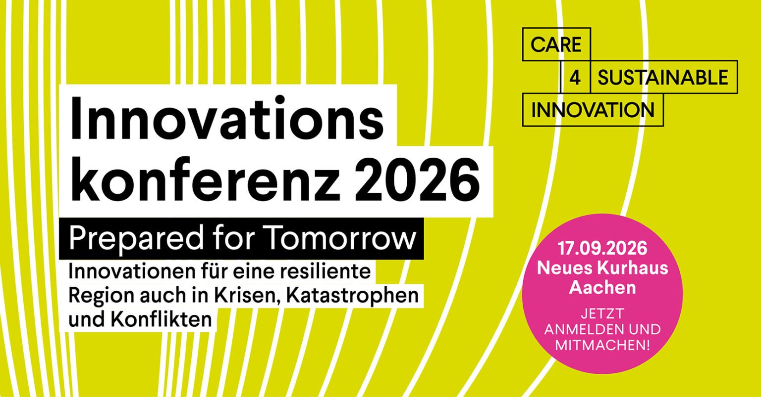 Innovationskonferenz Ankündigung der „Innovationskonferenz 2026: Prepared for Tomorrow – Innovationen für eine resiliente Region auch in Krisen, Katastrophen und Konflikten“. Datum: 17.09.2026 im Neuen Kurhaus Aachen. Organisiert von Care 4 Sustainable Innovation.